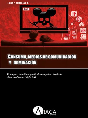 cover image of Consumo, medios de comunicación y dominación